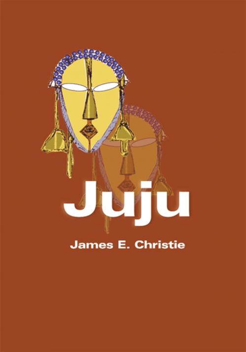 Cover of the book Juju by James E. Christie, iUniverse