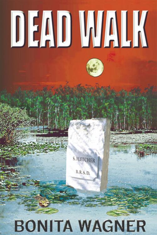 Cover of the book Dead Walk by Bonita Wagner, iUniverse