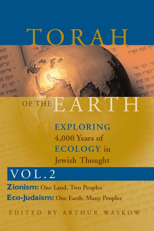 Cover of the book Torah of the EarthExploring 4,000 Years of Ecology in Jewish Thought, Vol. 2: Zionism & Eco-Judaism by Arthur Waskow, Jewish Lights Publishing