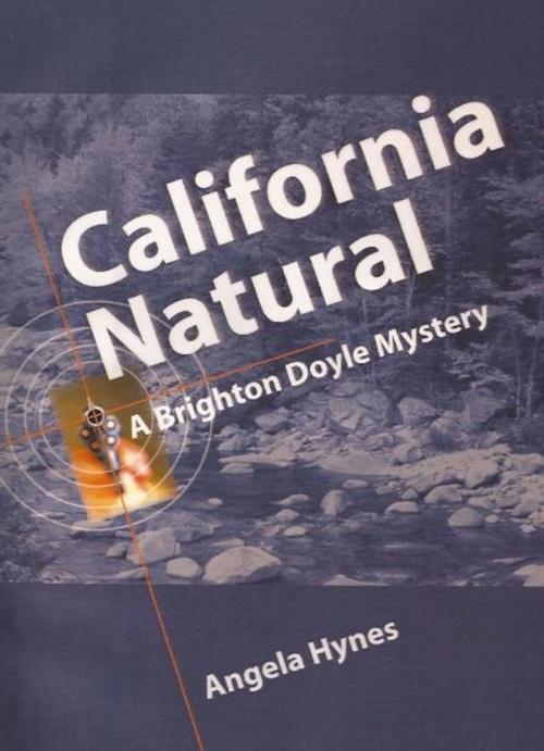Cover of the book California Natural by Angela Hynes, BookBaby