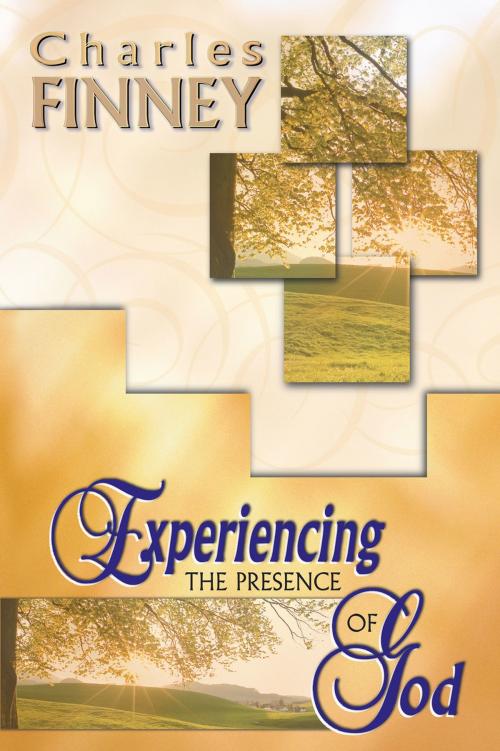 Cover of the book Experiencing The Presence Of God (4 In 1 Anthology) by Charles Finney, Whitaker House