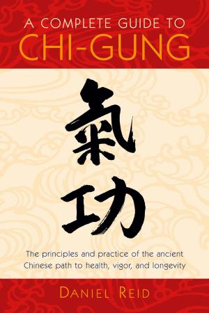 Cover of the book A Complete Guide to Chi-Gung by Albert Low