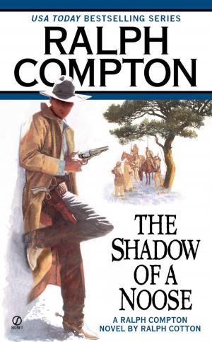 Cover of the book Ralph Compton the Shadow of a Noose by Peter Worthington