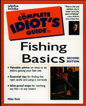 Cover of the book The Complete Idiot's Guide to Fishing Basics, 2E by Jack Drury, Mark Wagstaff, Bruce F. Bonney, Dene Berman