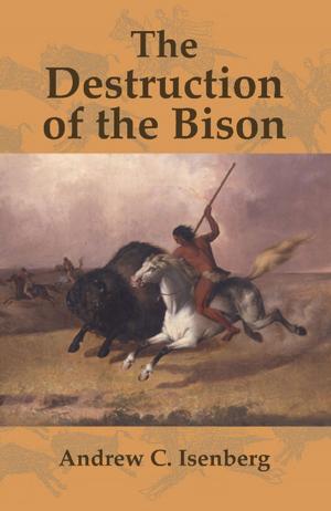 Cover of the book The Destruction of the Bison by Hugues Goosse