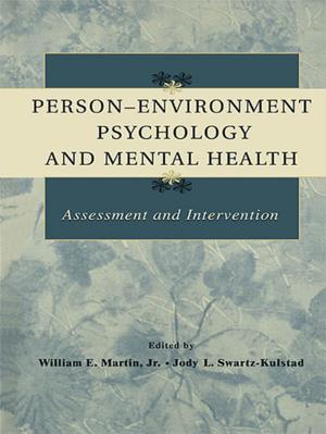 Cover of the book Person-Environment Psychology and Mental Health by Ahmed Al Rajhi, Abdullah Al Salamah, Monica Malik, Rodney Wilson