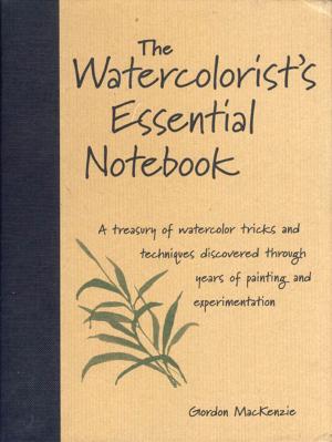 Cover of the book The Watercolorist's Essential Notebook by Chris Cozen