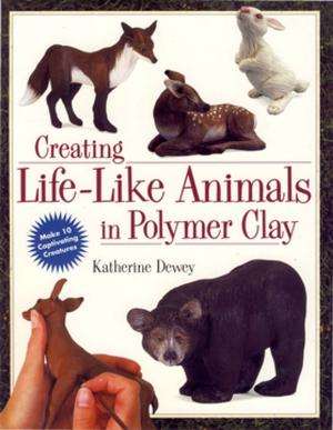 Cover of the book Creating Life-Like Animals in Polymer Clay by David & Charles Editors