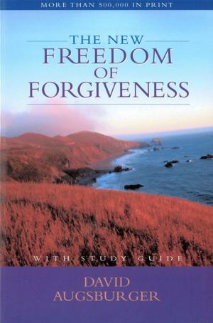 Cover of the book The New Freedom of Forgiveness by Shannon Warden, Gary D. Chapman