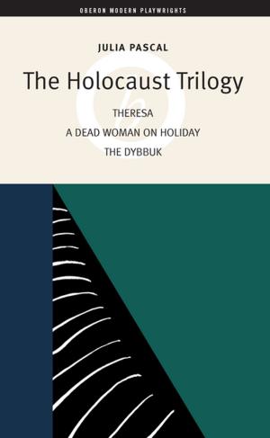 Book cover of The Holocaust Trilogy: The Dybbuk, Dead Woman on Holiday, Theresa