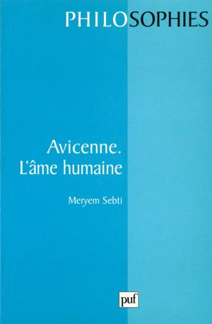 Cover of the book Avicenne et l'âme humaine by Gérald Sfez, Michel Senellart