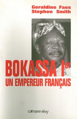 Cover of the book Bokassa Ier un empereur français by Renaud Dély, Henri Vernet