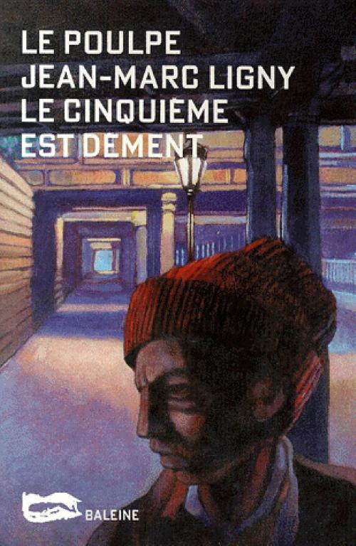 Cover of the book Le Cinquième est dément by Jean-Marc Ligny, Editions Baleine