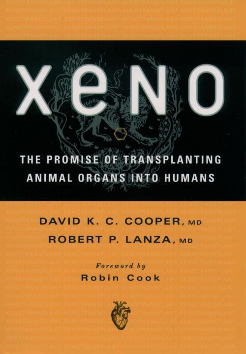 Cover of the book Xeno: The Promise of Transplanting Animal Organs into Humans by David K. C. Cooper, M.D., Robert P. Lanza, M.D., Oxford University Press