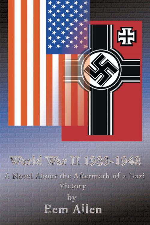 Cover of the book World War Ii 1939-1948 by Bem Allen, iUniverse
