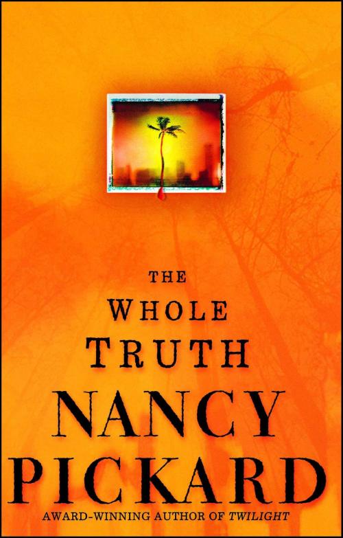 Cover of the book The Whole Truth by Nancy Pickard, Atria Books