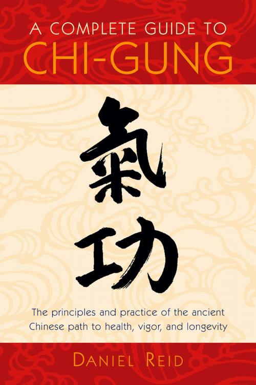 Cover of the book A Complete Guide to Chi-Gung by Daniel Reid, Shambhala