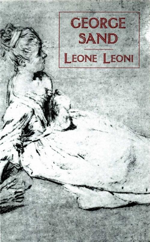 Cover of the book Leone Leoni by George Sand, Chicago Review Press