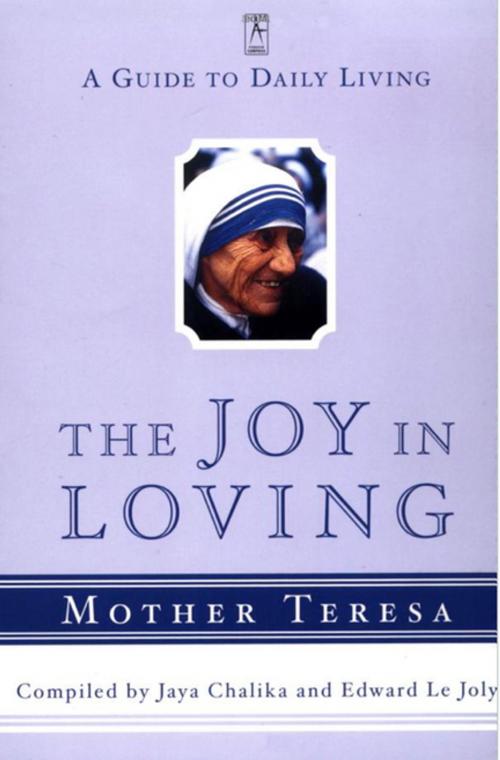Cover of the book The Joy in Loving by Mother Teresa, Jaya Chaliha, Edward Le Joly, Penguin Publishing Group