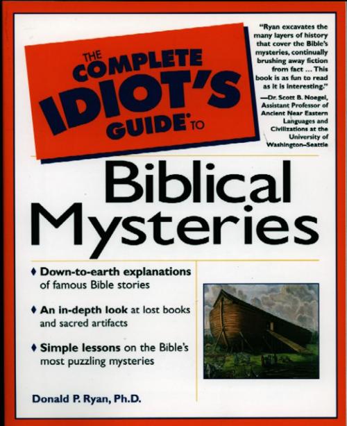 Cover of the book The Complete Idiot's Guide to Biblical Mysteries by Donald Ryan, DK Publishing