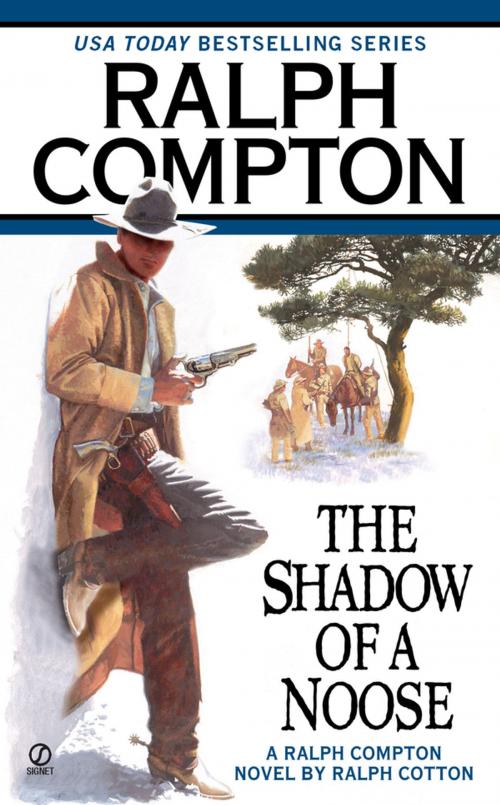 Cover of the book Ralph Compton the Shadow of a Noose by Ralph Compton, Ralph Cotton, Penguin Publishing Group