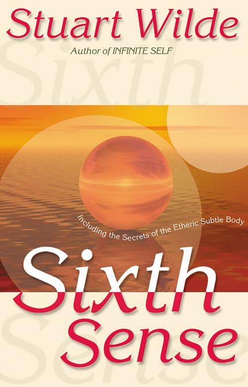 Cover of the book Sixth Sense by Stuart Wilde, Hay House