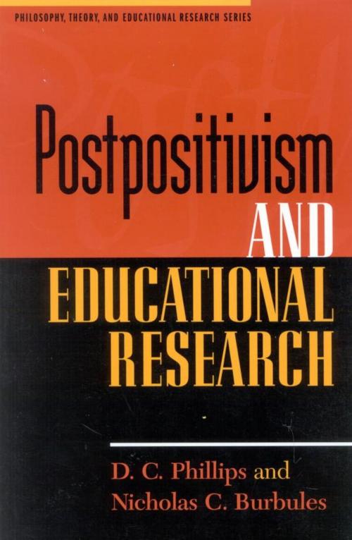 Cover of the book Postpositivism and Educational Research by Nicholas C. Burbules, D. C. Phillips, Rowman & Littlefield Publishers