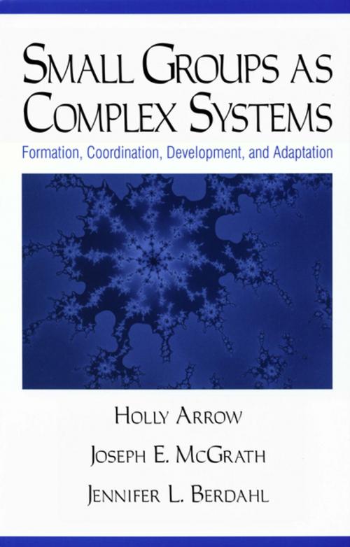 Cover of the book Small Groups as Complex Systems by Holly Arrow, Dr. Joseph Edward McGrath, Jennifer L Berdahl, SAGE Publications