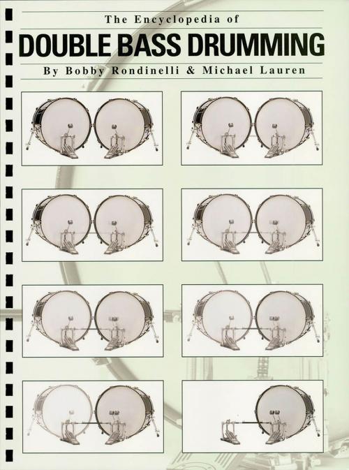 Cover of the book The Encyclopedia of Double Bass Drumming (Music Instruction) by Bobby Rondinelli, Michael Lauren, Modern Drummer Publications