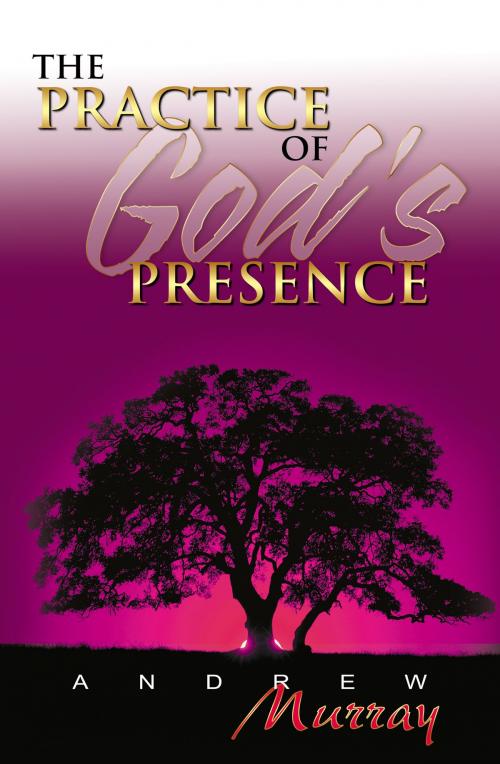 Cover of the book The Practice of God's Presence by Andrew Murray, Whitaker House