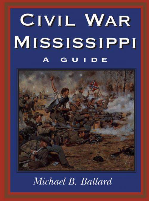 Cover of the book Civil War Mississippi by Michael B. Ballard, University Press of Mississippi