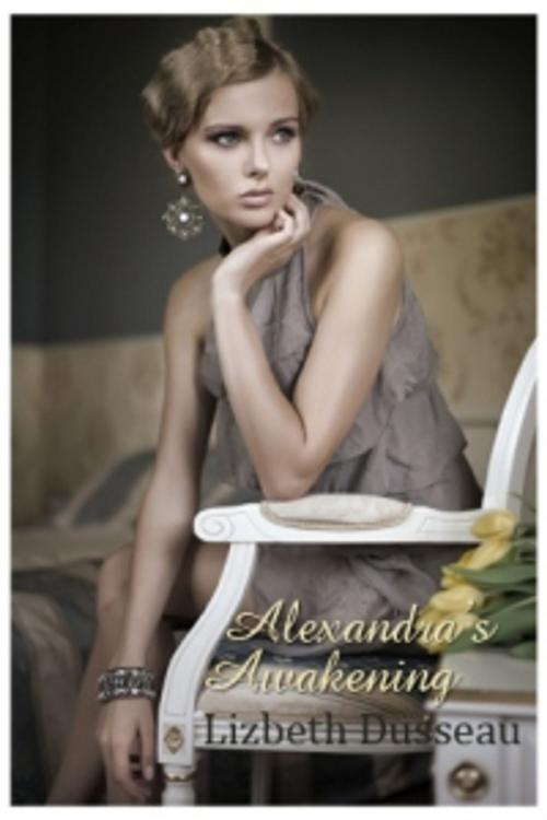 Cover of the book Alexandra's Awakening by Dusseau, Lizbeth, Pink Flamingo Publications