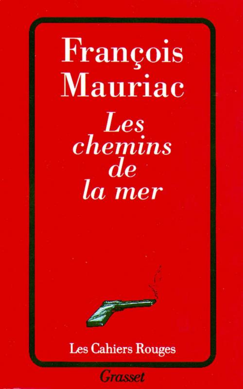 Cover of the book Les chemins de la mer by François Mauriac, Grasset