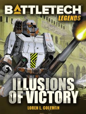 Cover of the book BattleTech Legends: Illusions of Victory by Jason Schmetzer