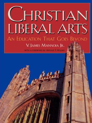 Cover of the book Christian Liberal Arts by Mitchell K. Hall