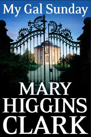 Cover of the book My Gal Sunday by Mary Higgins Clark, Alafair Burke