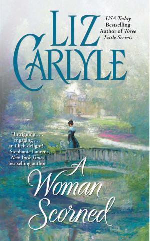 Cover of the book A Woman Scorned by Liz Carlyle
