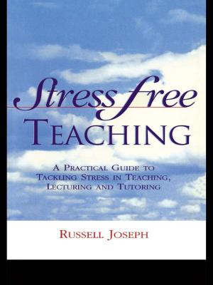 Cover of the book Stress Free Teaching by Jon R. Stone