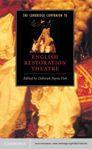Cover of the book The Cambridge Companion to English Restoration Theatre by Paul Wellin
