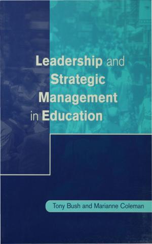 Cover of the book Leadership and Strategic Management in Education by Bruce M. Whitehead, Dr. Floyd A. Boschee, Dr. Robert H. Decker