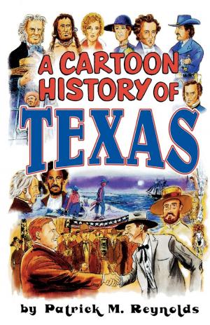 Cover of the book Cartoon History of Texas by Daniel J. Gelo