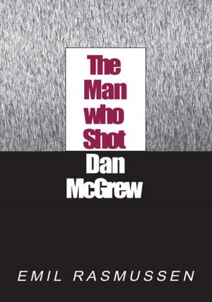 Cover of the book The Man Who Shot Dan Mcgrew by Clinton Hansen