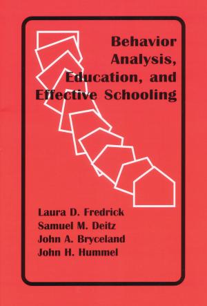 Cover of the book Behavior Analysis, Education, and Effective Schooling by Randy J. Paterson, PhD