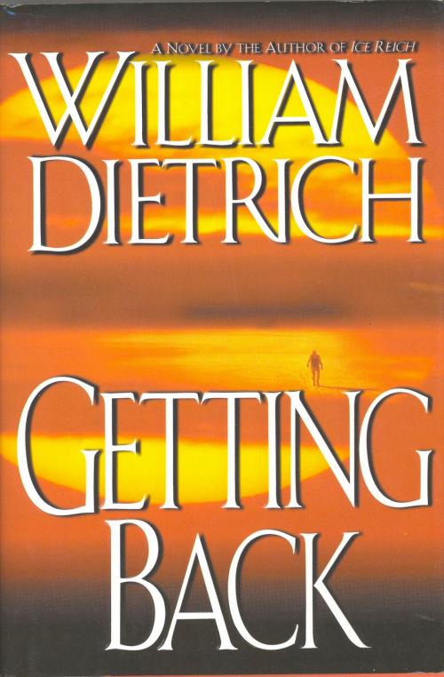 Cover of the book Getting Back by William Dietrich, William Dietrich