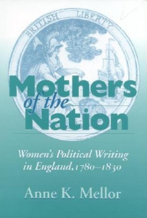 Cover of the book Mothers of the Nation by Anne K. Mellor, Indiana University Press