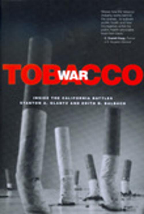 Cover of the book Tobacco War by Stanton A. Glantz, Edith D. Balbach, University of California Press