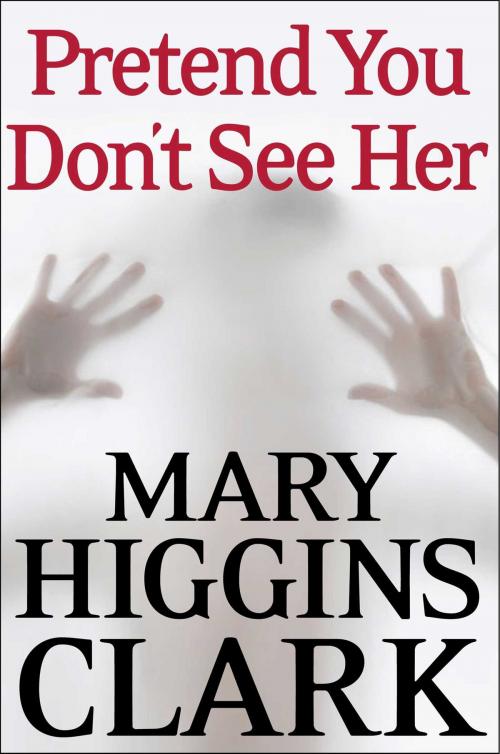 Cover of the book Pretend You Don't See Her by Mary Higgins Clark, Simon & Schuster