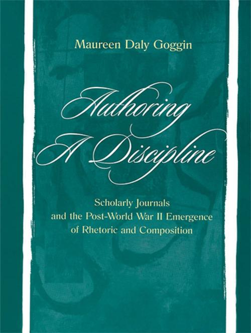 Cover of the book Authoring A Discipline by Maureen Daly Goggin, Taylor and Francis