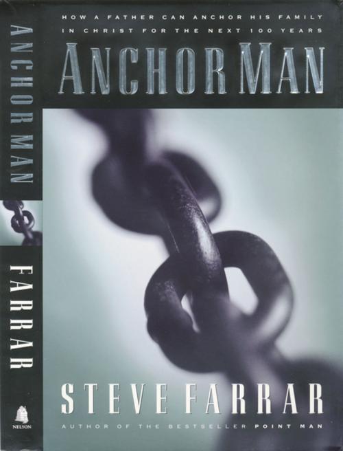 Cover of the book Anchor Man by Steve Farrar, Thomas Nelson