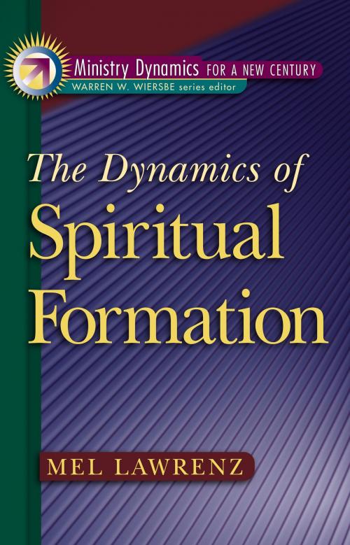 Cover of the book The Dynamics of Spiritual Formation (Ministry Dynamics for a New Century) by Mel Lawrenz, Baker Publishing Group